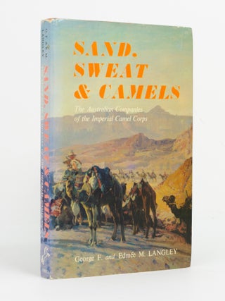 Sand, Sweat and Camels. The Australian Companies of the Imperial Camel Corps