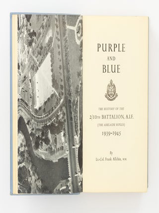 Purple and Blue. The History of the 2/10th Battalion AIF (the Adelaide Rifles), 1939-1945