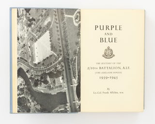 Purple and Blue. The History of the 2/10th Battalion AIF (the Adelaide Rifles), 1939-1945