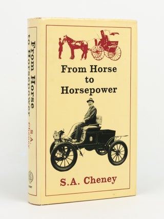 Item #147301 From Horse to Horsepower. S. A CHENEY
