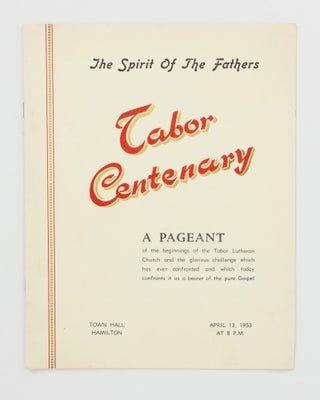 Item #147341 The Spirit of the Fathers. A Pageant written in Commemoration of Tabor's...
