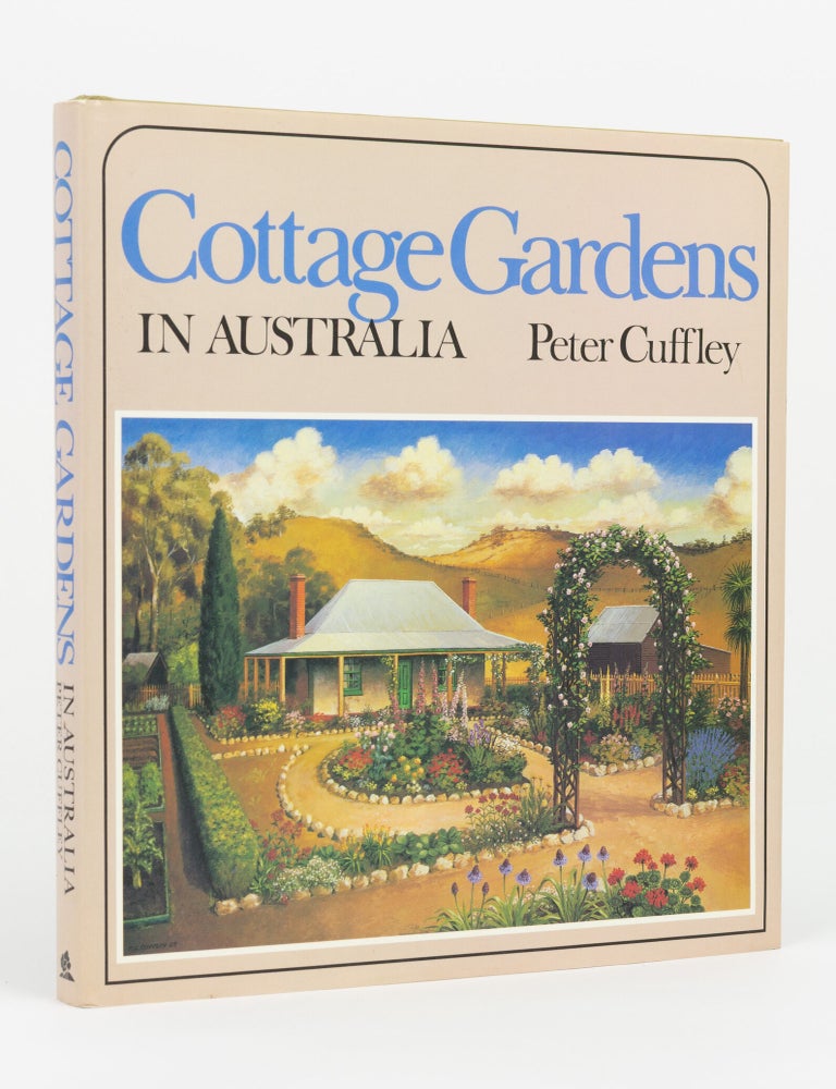 Item #147403 Cottage Gardens in Australia. Peter CUFFLEY.