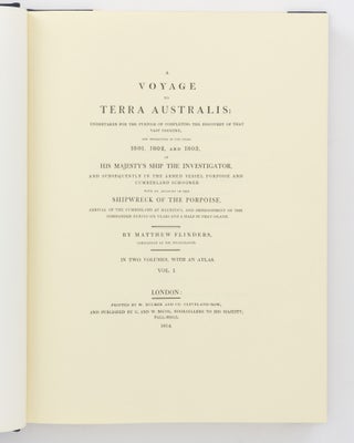 A Voyage to Terra Australis, undertaken for the Purpose of completing the Discovery of that Vast Country, and prosecuted in the years 1801, 1802, and 1803, in His Majesty's Ship the 'Investigator', and subsequently in the Armed Vessel 'Porpoise' and 'Cumberland' Schooner. With an Account of the Shipwreck of the 'Porpoise', Arrival of the 'Cumberland' at Mauritius, and Imprisonment of the Commander during six years and a half in that Island
