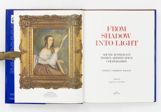 From Shadow into Light. South Australian Women Artists since Colonisation