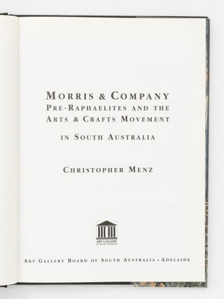 Morris & Company. Pre-Raphaelites and the Arts & Crafts Movement in South Australia
