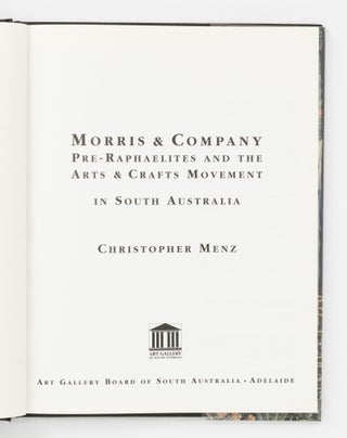 Item #147488 Morris & Company. Pre-Raphaelites and the Arts & Crafts Movement in South...