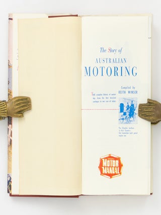 The Story of Australian Motoring. The Complete History of Motoring, from the First Horseless Carriages to our Cars of Today