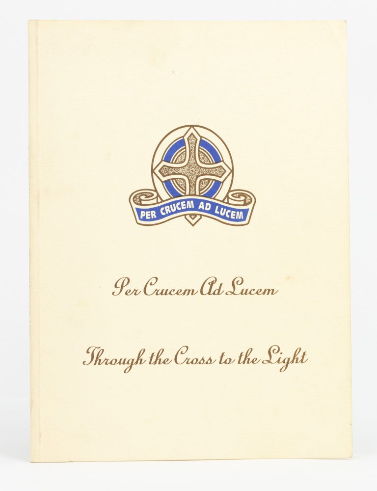 Item #147553 'Per Crucem Ad Lucem'. 'Through the Cross to the Light'. Woodlands Old Scholars' and Students' Contributions to the War Effort, 1939-1945 written in their Own Words. Woodlands School, Elizabeth HARRIS, compiler.