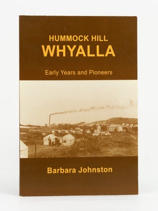 Hummock Hill, Whyalla. Early Years and Pioneers