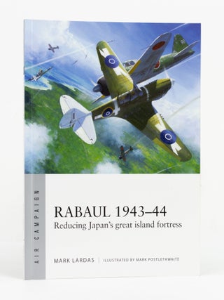 Rabaul, 1943-1944. Reducing Japan's Great Air Fortress