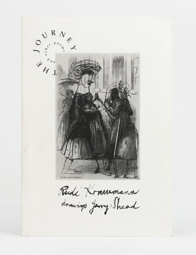 Item #147586 The Journey and Other Poems by Rudi Krausmann. Drawings by Garry Shead. Garry SHEAD, Rudi KRAUSMANN.
