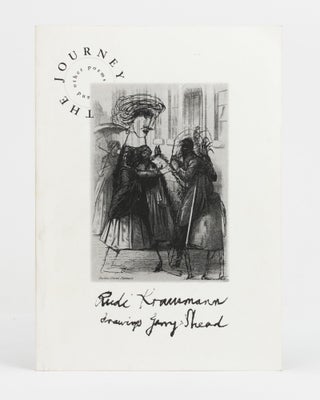 Item #147586 The Journey and Other Poems by Rudi Krausmann. Drawings by Garry Shead. Garry SHEAD,...