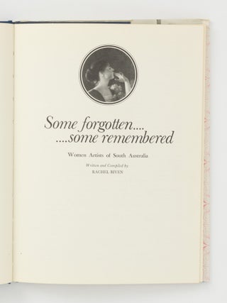 Some Forgotten .... Some Remembered. Women Artists of South Australia