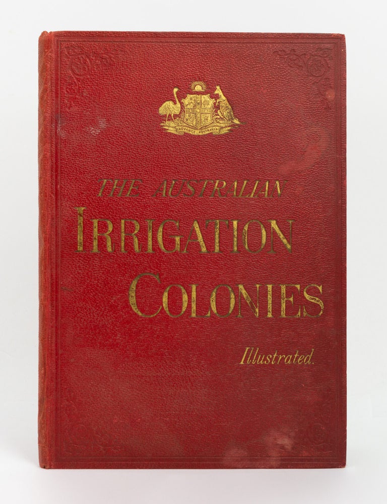 Item #147675 The Australian Irrigation Colonies on the River Murray, in Victoria and South Australia. Chaffey Brothers, J. E. Matthew VINCENT, compiler.