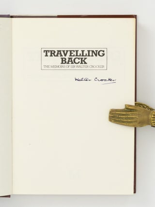Travelling Back. The Memoirs of Sir Walter Crocker
