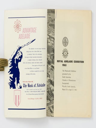 Royal Adelaide Exhibition 1963. The Nineteenth Exhibition presented by the South Australian Chamber of Manufactures Incorporated. Wayville, South Australia, March 28 to April 27, 1963. [Souvenir Catalogue .... (cover title)]