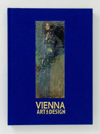 Vienna. Art & Design. Klimt, Schiele, Hoffmann, Loos
