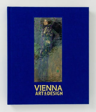 Vienna. Art & Design. Klimt, Schiele, Hoffmann, Loos
