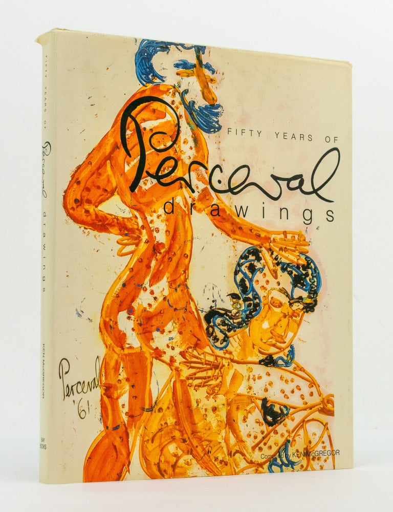 Item #147747 Fifty Years of Perceval Drawings. Compiled by Ken McGregor. Introduction by Andrew Sayers. John PERCEVAL.