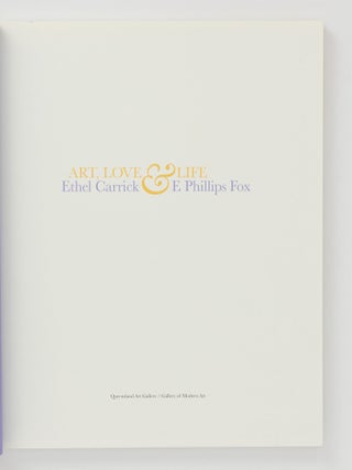 Art, Love & Life. Ethel Carrick & E. Phillips Fox