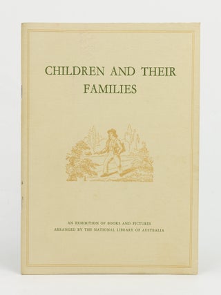 Children and their Families. An Exhibition of Books and Pictures arranged by the National Library...