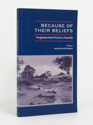 Because of their Beliefs. Emigration from Prussia to Australia