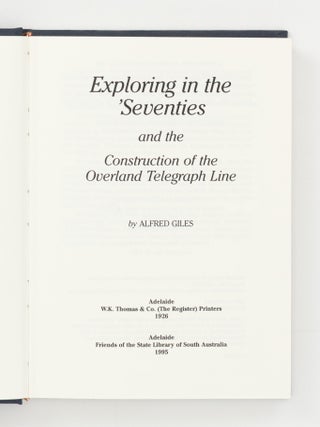 Exploring in the 'Seventies and the Construction of the Overland Telegraph Line