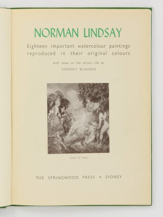 Norman Lindsay. Eighteen Important Watercolour Paintings reproduced in their Original Colours, with Notes on the Artist's Life by Godfrey Blunden