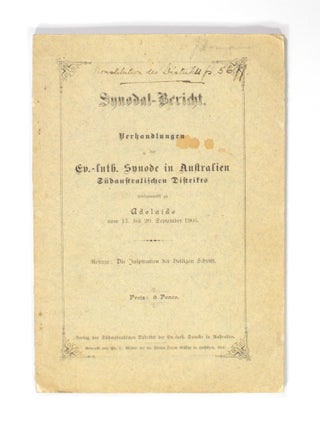 Item #15579 Synodal-Bericht. Verhandlungen der Ev.-luth. Synode in Australien Sudaustralischen...