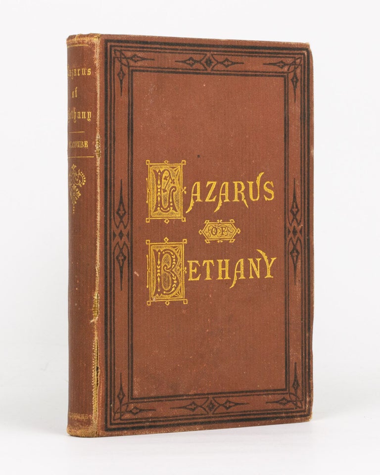 Item #156007 Lazarus of Bethany. The Story of His Life in Both Worlds. W. H. HOLCOMBE.