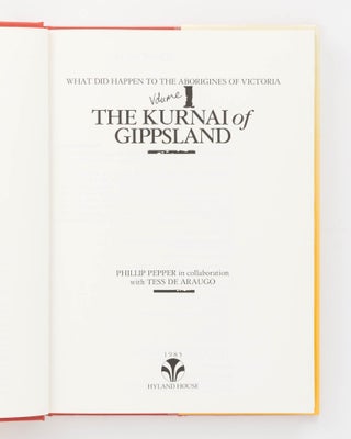 The Kurnai of Gippsland [What did happen to the Aborigines of Victoria. Volume 1]