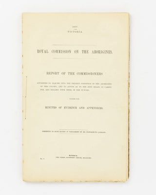 Item #17676 Royal Commission on the Aborigines. Report of the Commissioners appointed to enquire...
