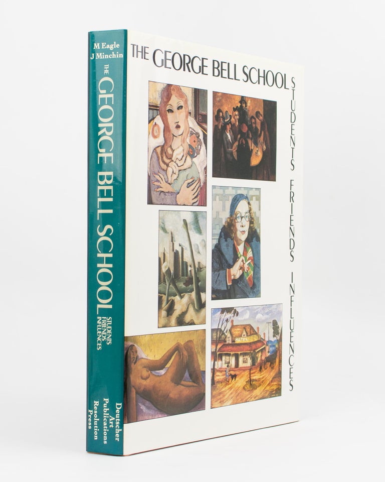 Item #17932 The George Bell School. Students, Friends, Influences. Mary EAGLE, Jan MINCHIN.