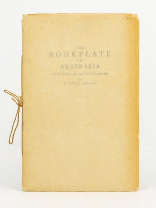 Item #18339 The Bookplate in Australia. Its Inspiration and Development. Bookplates, P. Neville...