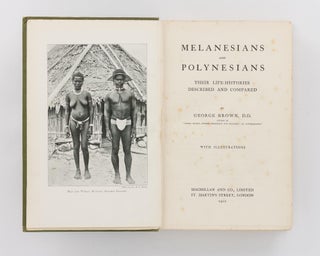 Melanesians and Polynesians. Their Life-Histories described and compared