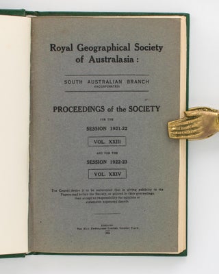 Lecture on Central Australia. Its Undeveloped Interior and its Possibilities. [Contained in] Proceedings of the Royal Geographical Society of Australasia, South Australian Branch, Volume 23 and 24 [combined issue]