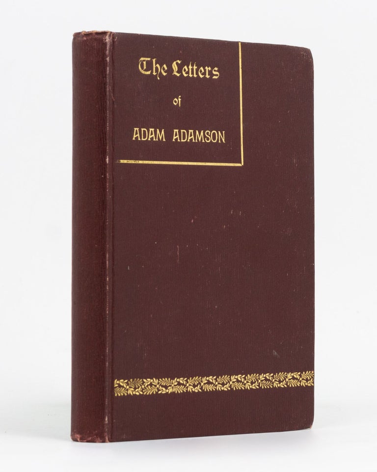 Item #21856 The Letters of Adam Adamson, edited by his Daughters, B. and M. Anderson. Adam ADAMSON.