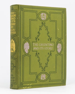 Item #21974 The Casentino and its Story. Ella NOYES