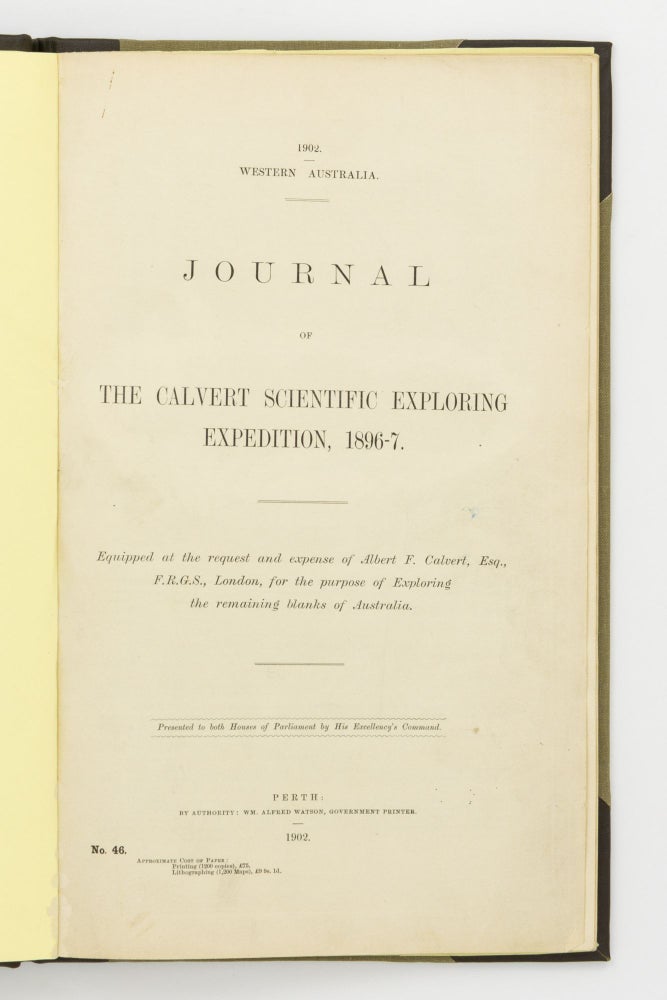 Item #25076 Journal of the Calvert Scientific Exploring Expedition, 1896-7. Equipped at the Request and Expense of Albert F. Calvert ... for the Purpose of exploring the Remaining Blanks of Australia. Calvert Expedition, Lawrence WELLS.