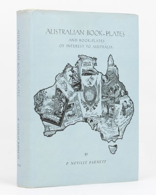 Item #25193 Australian Bookplates and Bookplates of Interest to Australia. P. Neville BARNETT