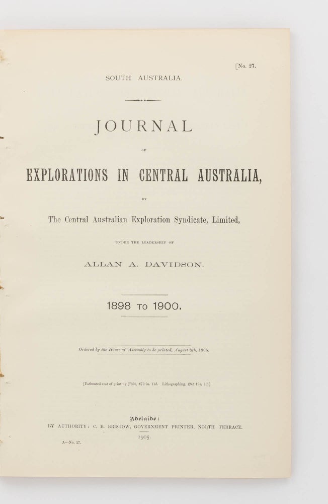Item #27158 Journal of Explorations in Central Australia, by the Central Australian Exploration Syndicate ... 1898 to 1900. Allan A. DAVIDSON.