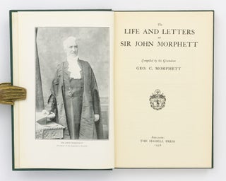 The Life and Letters of Sir John Morphett. Compiled by his Grandson