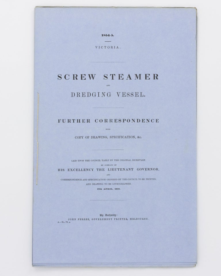 Item #27340 Screw Steamer and Dredging Vessel. Further Correspondence with Copy of Drawing, Specification, &c. SS 'Victoria'.