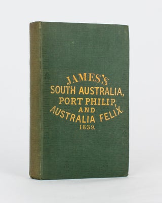 Item #28225 Six Months in South Australia; with Some Account of Port Philip [sic] and Portland...
