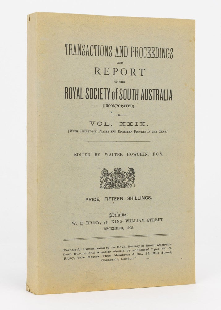 Item #28523 Geological Report on the Country traversed by the South Australian Government North-West Prospecting Expedition, 1903. By Herbert Basedow, Prospector to the Expedition. [Contained in] Transactions and Proceedings of the Royal Society of South Australia, Volume 29, 1905. Herbert BASEDOW.