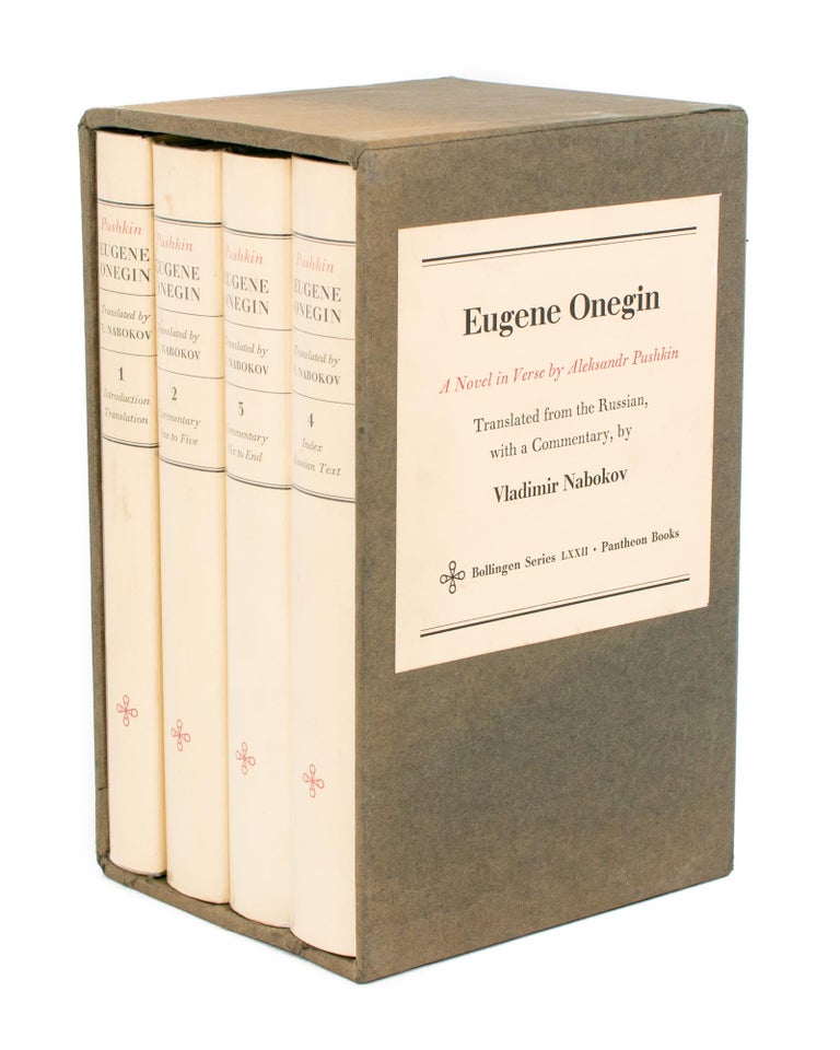 Item #32386 Eugene Onegin. A Novel in Verse. Translated from the Russian with a Commentary by Vladimir Nabokov. In Four Volumes. Vladimir NABOKOV, Aleksandr PUSHKIN.