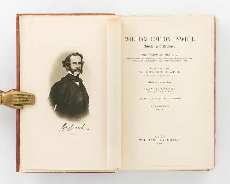 Item #32583 William Cotton Oswell, Hunter and Explorer. The Story of His Life, with Certain Correspondence and Extracts from the Private Journal of David Livingstone, hitherto unpublished. By his Eldest Son. W. Edward OSWELL.