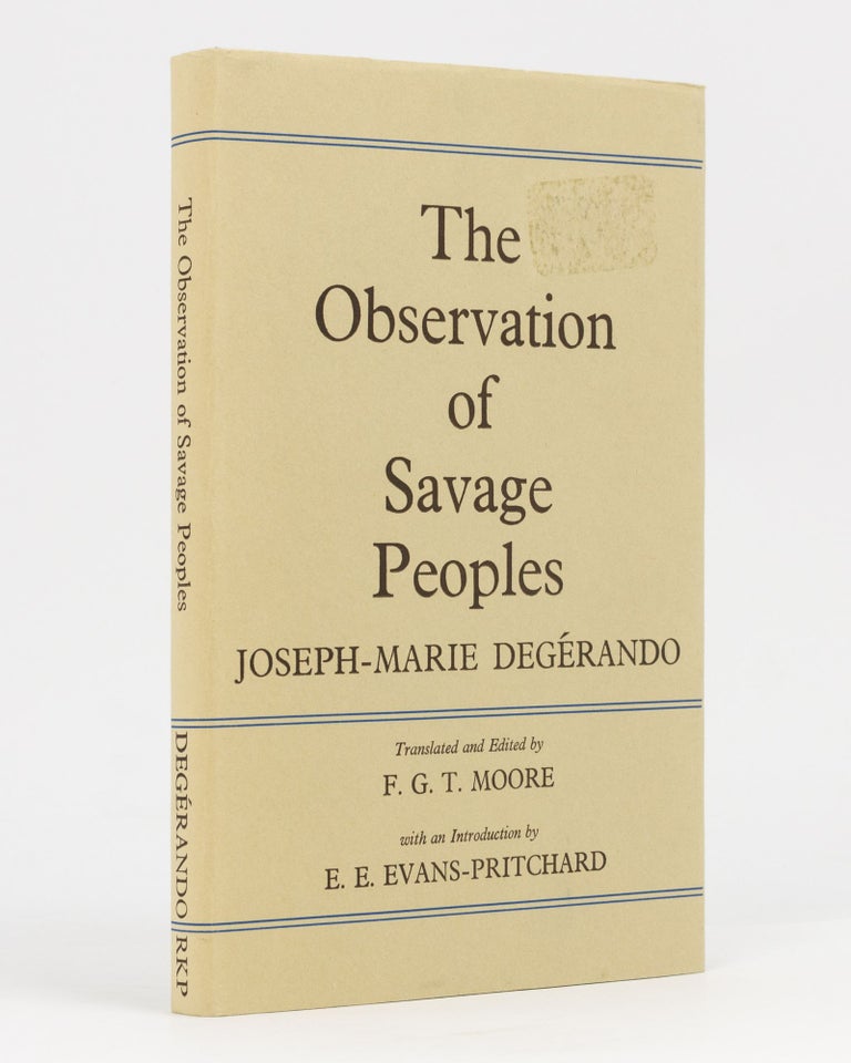 Item #32638 The Observation of Savage Peoples. Nicolas BAUDIN, Joseph-Marie DEGÉRANDO.