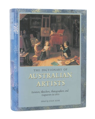 Item #33039 The Dictionary of Australian Artists. Painters, Sketchers, Photographers and...