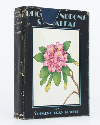 Item #52866 Rhododendrons and Azaleas. Their Origins, Cultivation and Development. Clement Gray...